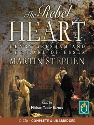 cover image of The Rebel Heart: Henry Gresham and the Earl of Essex